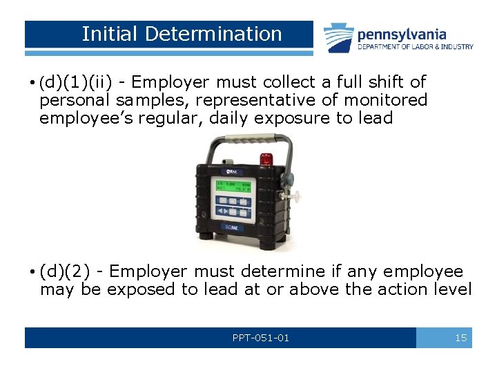 Initial Determination • (d)(1)(ii) - Employer must collect a full shift of personal samples,