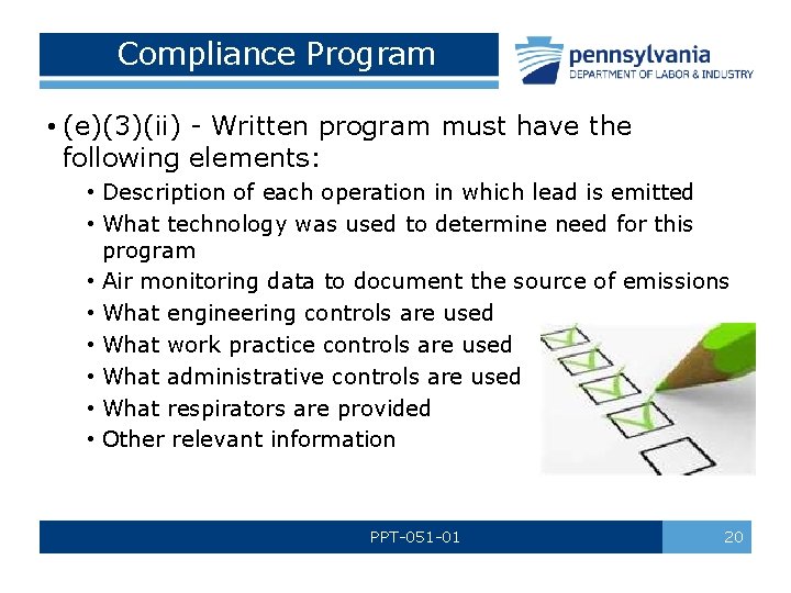 Compliance Program • (e)(3)(ii) - Written program must have the following elements: • Description