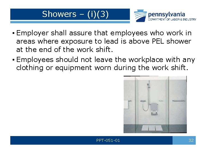 Showers – (i)(3) • Employer shall assure that employees who work in areas where