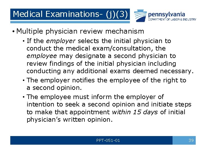 Medical Examinations- (j)(3) • Multiple physician review mechanism • If the employer selects the