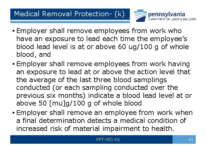 Medical Removal Protection- (k) • Employer shall remove employees from work who have an