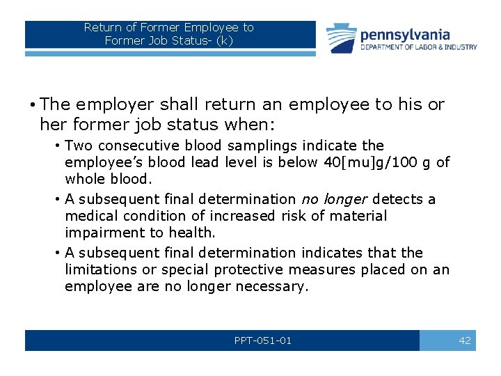 Return of Former Employee to Former Job Status- (k) • The employer shall return