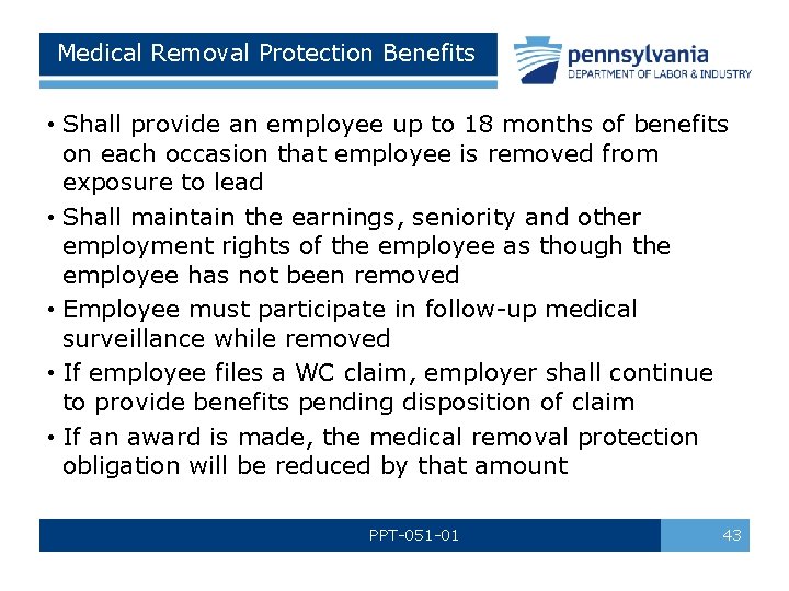 Medical Removal Protection Benefits • Shall provide an employee up to 18 months of