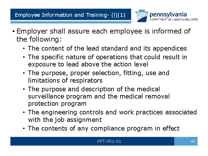 Employee Information and Training- (l)(1) • Employer shall assure each employee is informed of