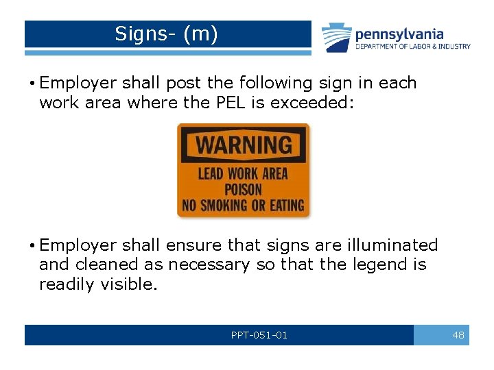 Signs- (m) • Employer shall post the following sign in each work area where