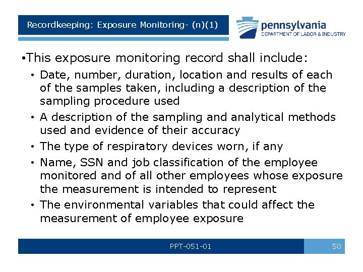 Recordkeeping: Exposure Monitoring- (n)(1) • This exposure monitoring record shall include: • Date, number,