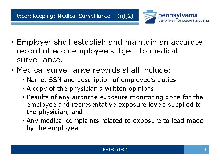 Recordkeeping: Medical Surveillance – (n)(2) • Employer shall establish and maintain an accurate record