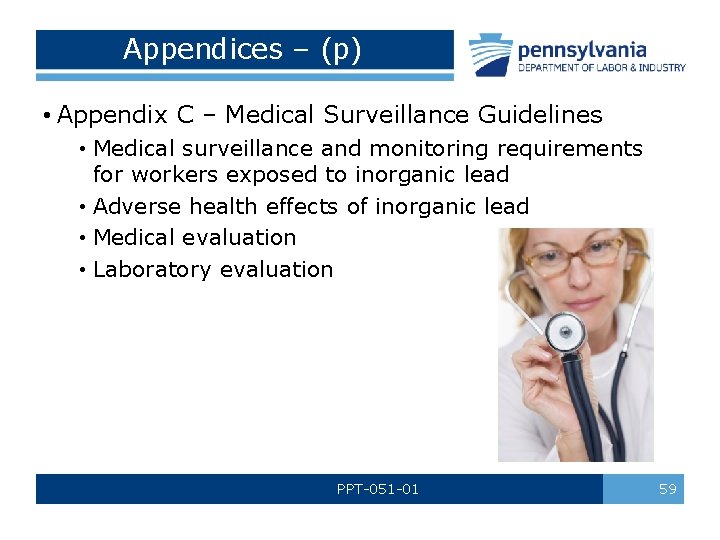 Appendices – (p) • Appendix C – Medical Surveillance Guidelines • Medical surveillance and