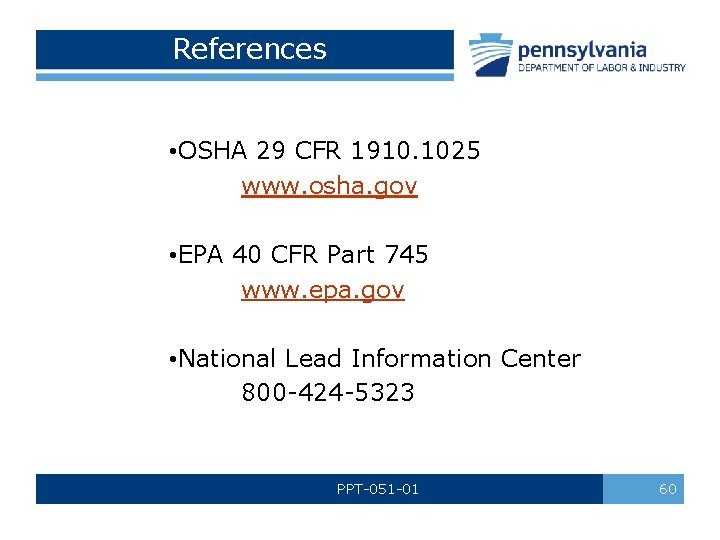 References • OSHA 29 CFR 1910. 1025 www. osha. gov • EPA 40 CFR