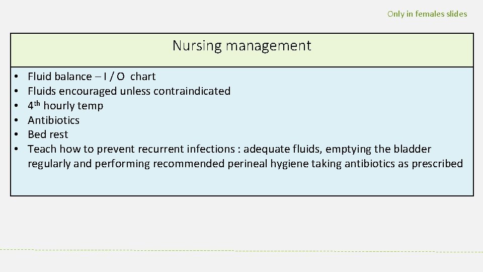 Only in females slides Nursing management • • • Fluid balance – I /