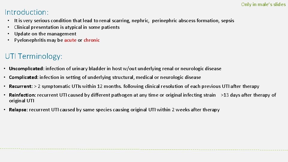 Introduction: • • Only in male’s slides It is very serious condition that lead