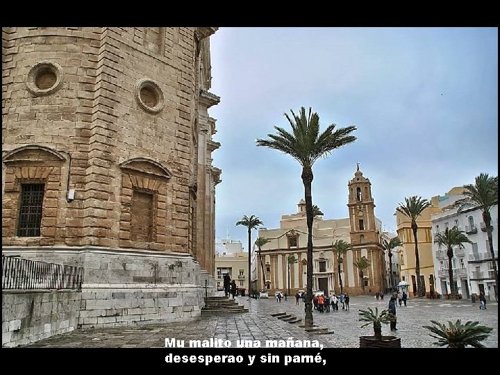 Mu malito una mañana, desesperao y sin parné, 