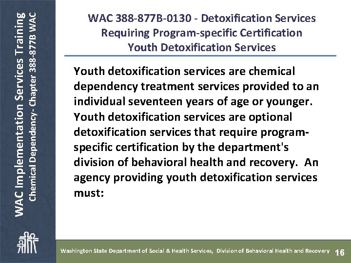  Chemical Dependency- Chapter 388 -877 B WAC Implementation Services Training WAC 388 -877