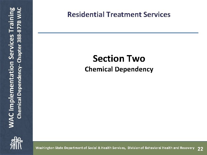  Chemical Dependency- Chapter 388 -877 B WAC Implementation Services Training Residential Treatment Services