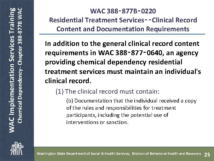  Chemical Dependency- Chapter 388 -877 B WAC Implementation Services Training WAC 388‑ 877