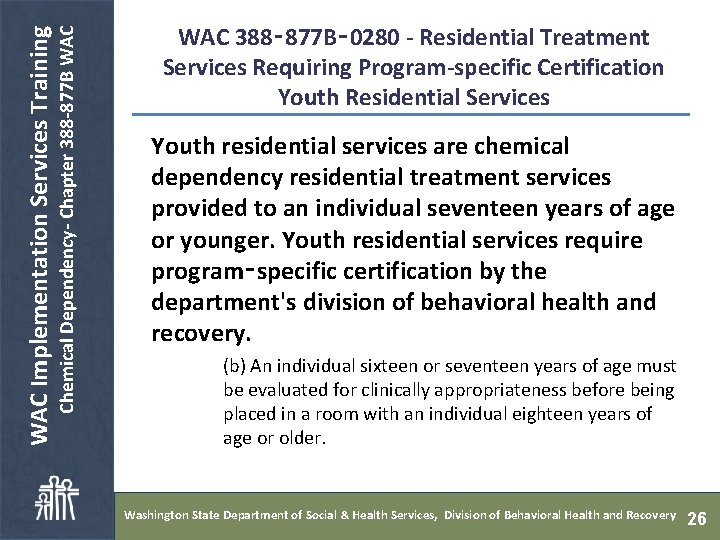  Chemical Dependency- Chapter 388 -877 B WAC Implementation Services Training WAC 388‑ 877