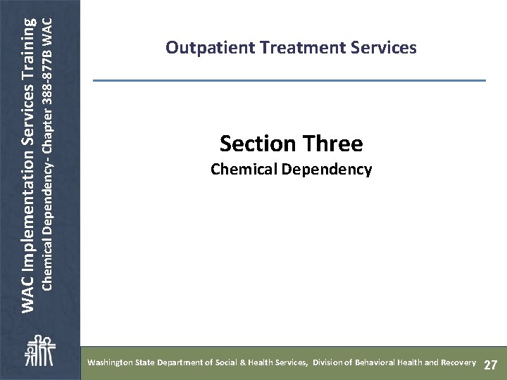  Chemical Dependency- Chapter 388 -877 B WAC Implementation Services Training Outpatient Treatment Services