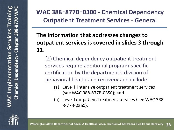  Chemical Dependency- Chapter 388 -877 B WAC Implementation Services Training WAC 388‑ 877