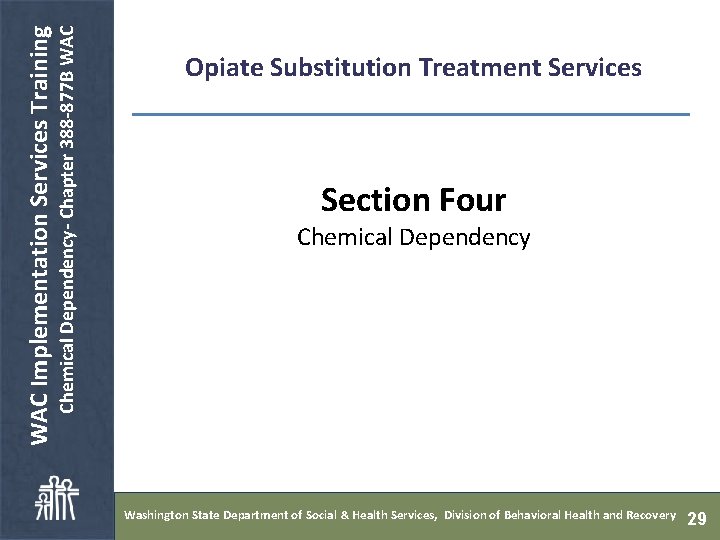  Chemical Dependency- Chapter 388 -877 B WAC Implementation Services Training Opiate Substitution Treatment