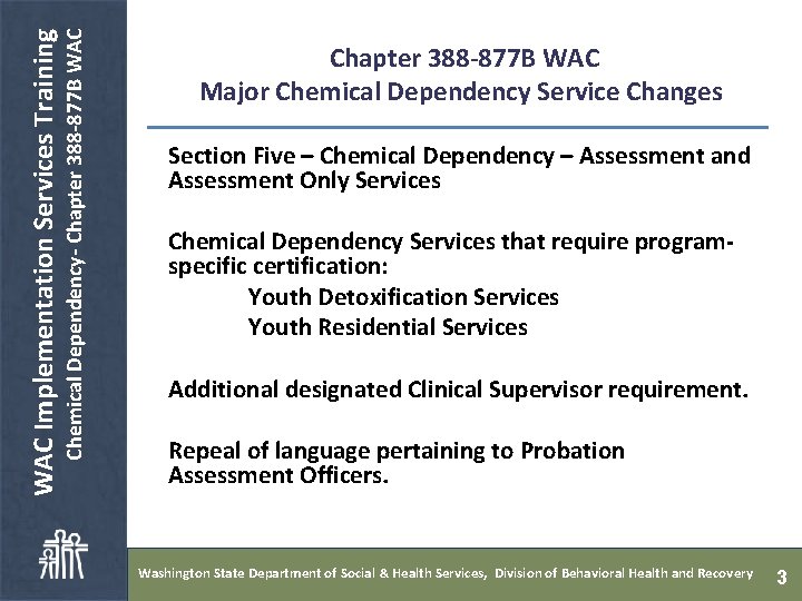  Chemical Dependency- Chapter 388 -877 B WAC Implementation Services Training Chapter 388 -877