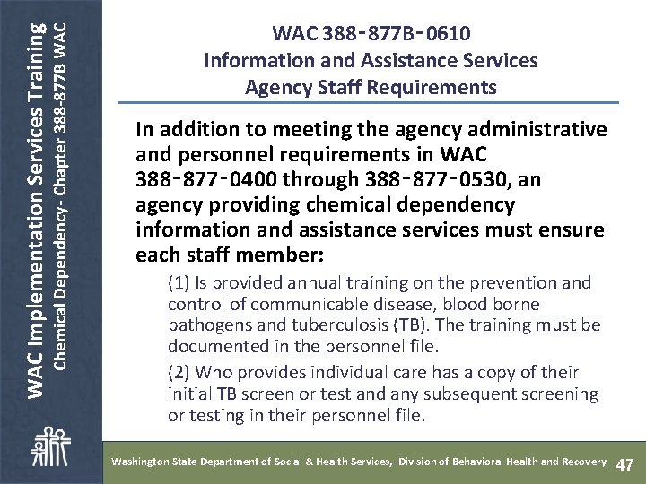  Chemical Dependency- Chapter 388 -877 B WAC Implementation Services Training WAC 388‑ 877