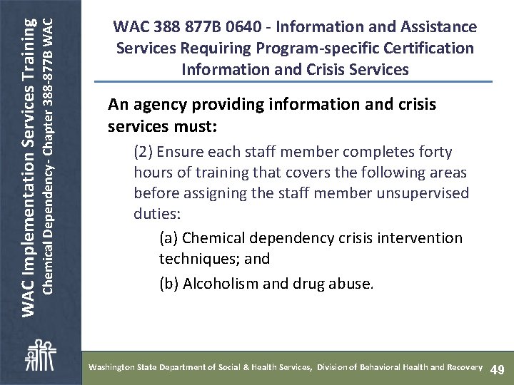 Chemical Dependency- Chapter 388 -877 B WAC Implementation Services Training WAC 388 877
