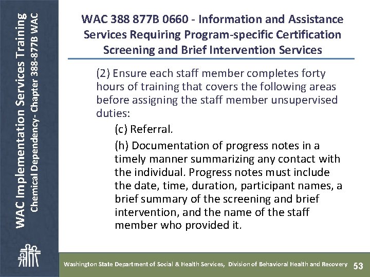  Chemical Dependency- Chapter 388 -877 B WAC Implementation Services Training WAC 388 877