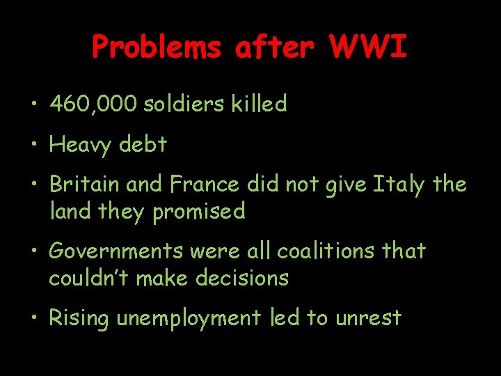 Problems after WWI • 460, 000 soldiers killed • Heavy debt • Britain and