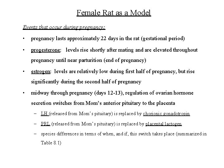 Female Rat as a Model Events that occur during pregnancy: • pregnancy lasts approximately