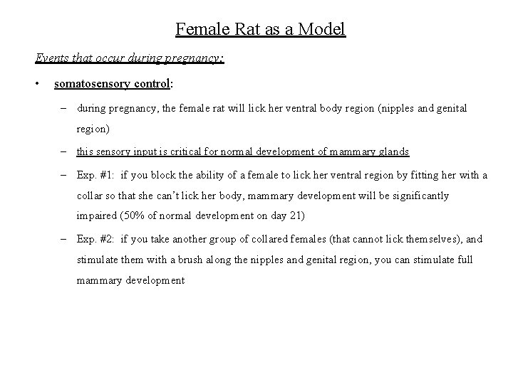 Female Rat as a Model Events that occur during pregnancy: • somatosensory control: –