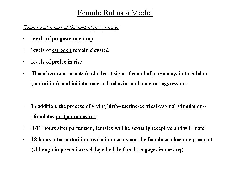 Female Rat as a Model Events that occur at the end of pregnancy: •