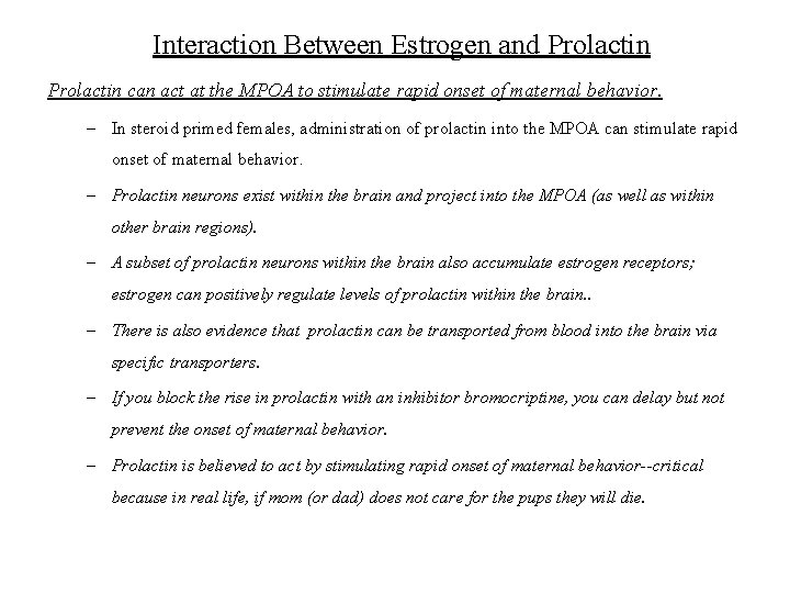 Interaction Between Estrogen and Prolactin can act at the MPOA to stimulate rapid onset