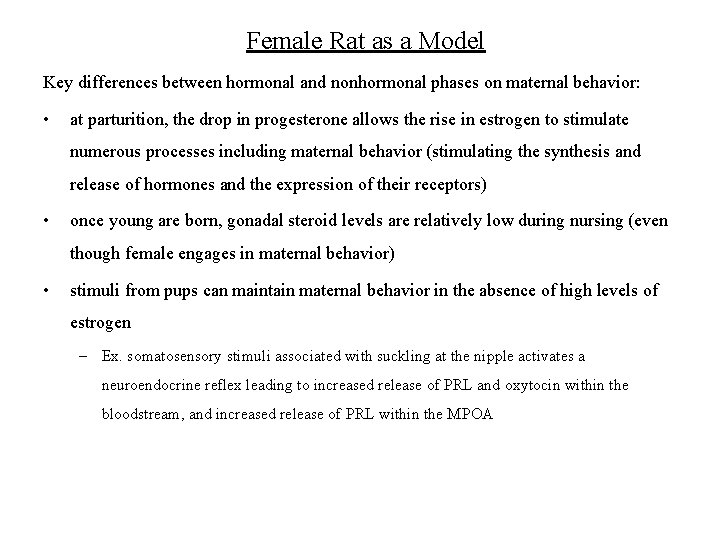 Female Rat as a Model Key differences between hormonal and nonhormonal phases on maternal