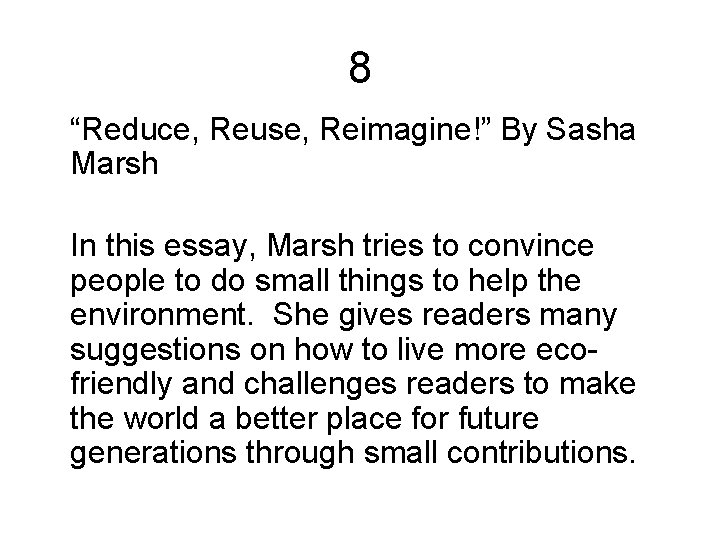 8 “Reduce, Reuse, Reimagine!” By Sasha Marsh In this essay, Marsh tries to convince