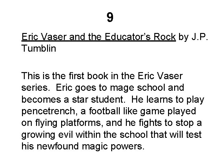 9 Eric Vaser and the Educator’s Rock by J. P. Tumblin This is the