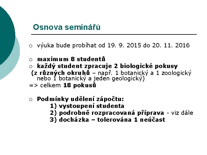 Osnova seminářů ¡ výuka bude probíhat od 19. 9. 2015 do 20. 11. 2016