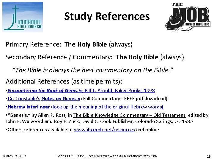 Study References Primary Reference: The Holy Bible (always) Secondary Reference / Commentary: The Holy