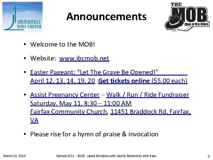 Announcements • Welcome to the MOB! • Website: www. ibcmob. net • Easter Pageant: