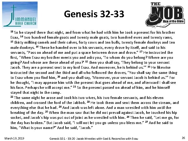 Genesis 32 -33 13 So he stayed there that night, and from what he
