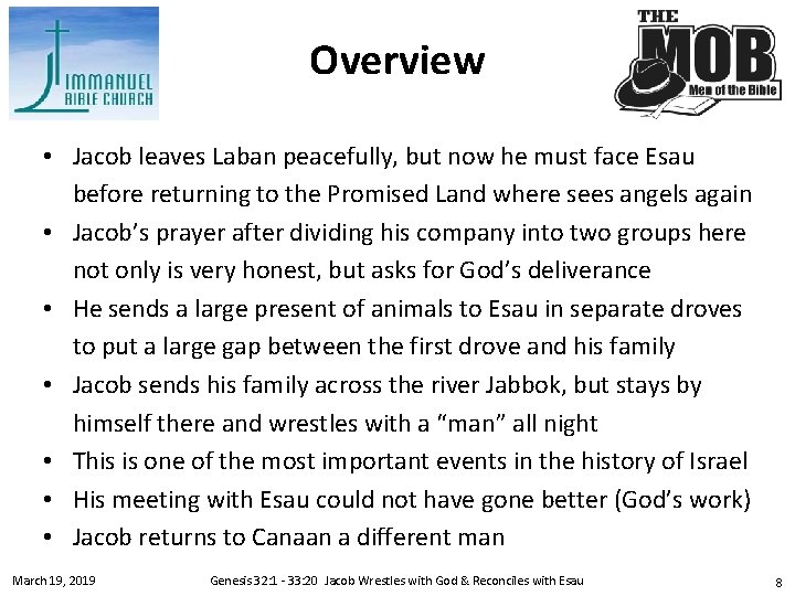 Overview • Jacob leaves Laban peacefully, but now he must face Esau before returning