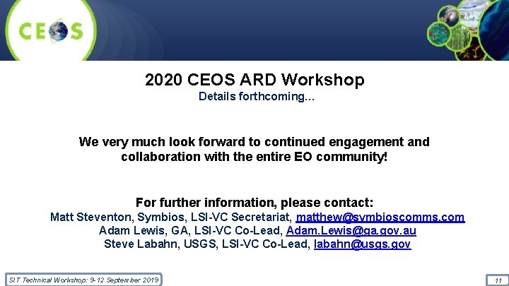 2020 CEOS ARD Workshop Details forthcoming… We very much look forward to continued engagement