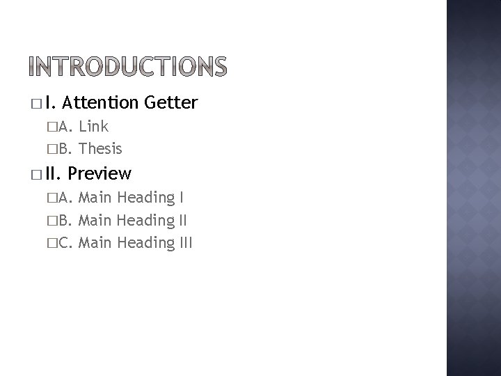 � I. Attention Getter �A. Link �B. Thesis � II. Preview �A. Main Heading
