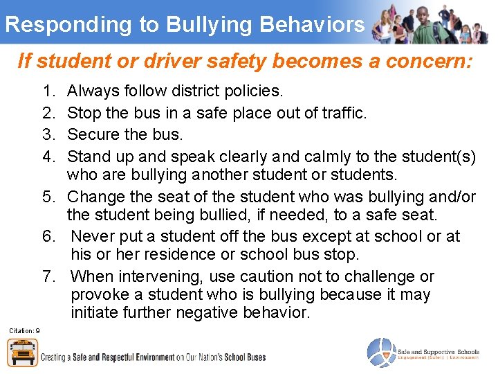 Responding to Bullying Behaviors If student or driver safety becomes a concern: 1. 2.