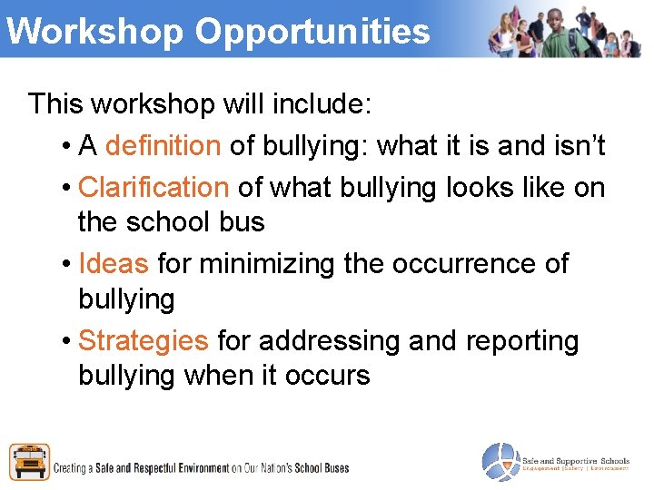 Workshop Opportunities This workshop will include: • A definition of bullying: what it is