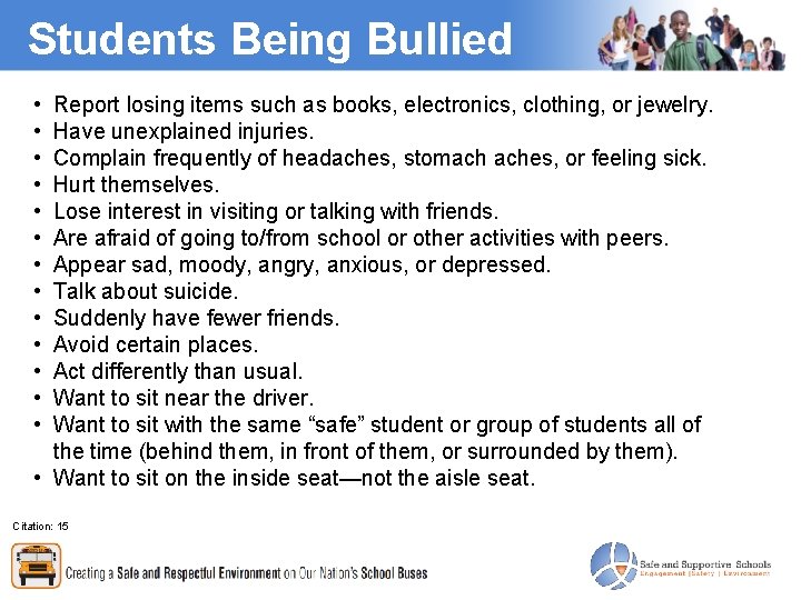 Students Being Bullied • • • • Report losing items such as books, electronics,