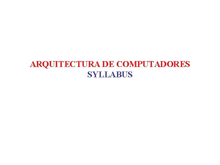 ARQUITECTURA DE COMPUTADORES SYLLABUS 