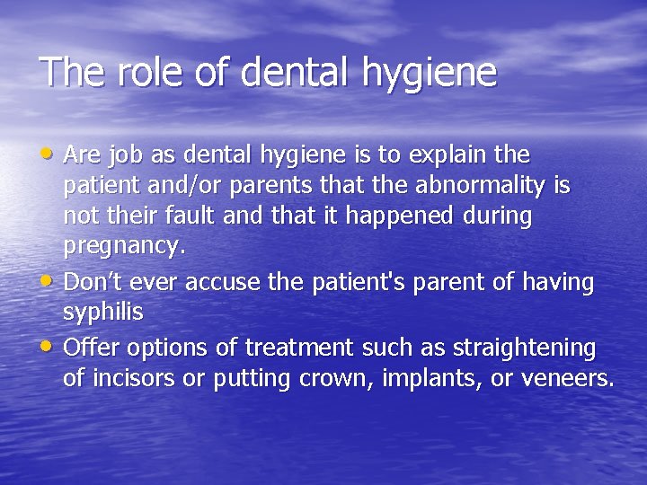 The role of dental hygiene • Are job as dental hygiene is to explain