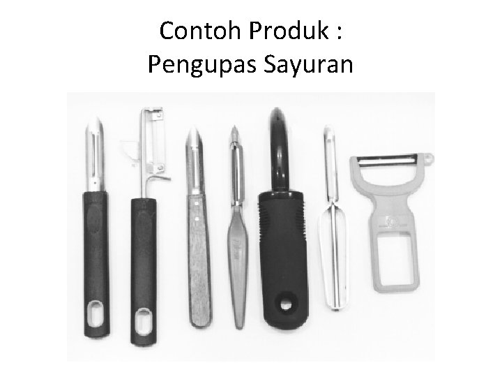Contoh Produk : Pengupas Sayuran 