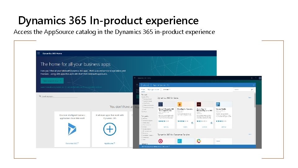 Dynamics 365 In-product experience Access the App. Source catalog in the Dynamics 365 in-product