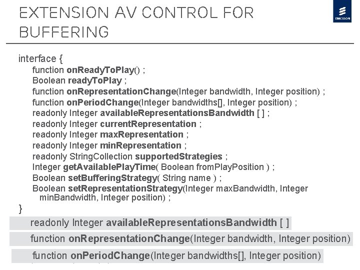 Extension AV Control for buffering interface { function on. Ready. To. Play() ; Boolean